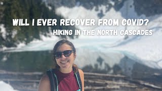 COVID Recovery in the NORTH CASCADES