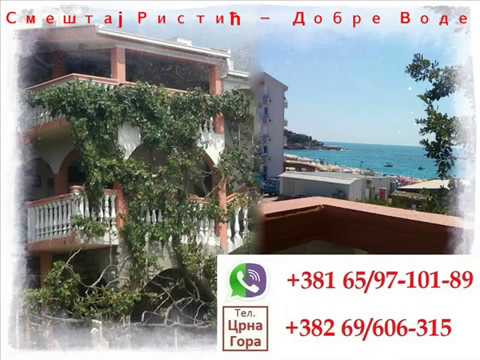 Smestaj-Ristic, private accommodation in city Dobre Vode, Montenegro - Video