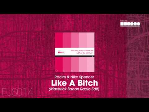Racim & Niko Spencer - Like A Bitch (Maverick Bacon Radio Edit)