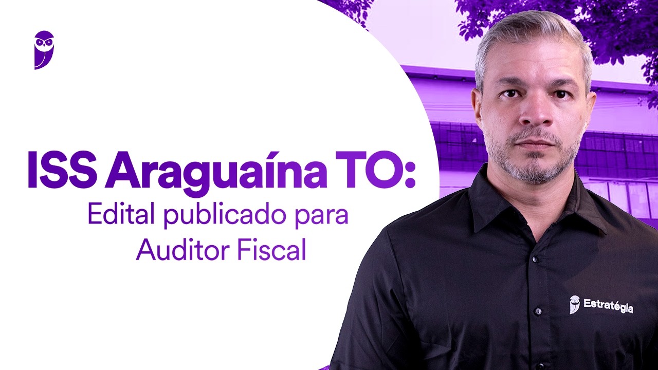 Concurso ISS Araguaína TO: Edital publicado para Auditor Fiscal