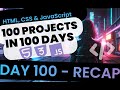 100 Projects In 100 Days HTML CSS JavaScript Day 100 Recap