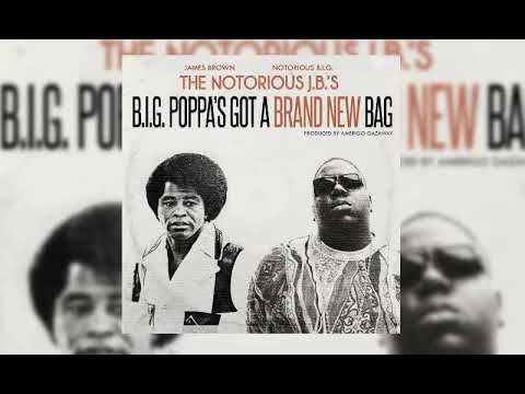 The Notorious B.I.G. x James Brown - Big Poppa's Got A Brand New Bag (Clean)