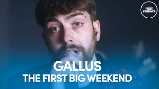 Gallus Perform The First Big Weekend | A View From The Terrace