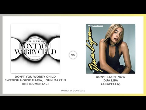 Don't Start Worrying Child (MASHUP) - Dua Lipa VS. Swedish House Mafia & John Martin