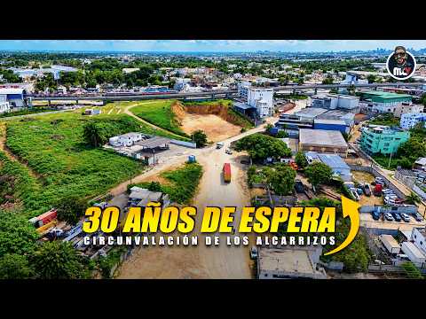 30 Años Construyendo la Circunvalación de Los Alcarrizos: ¿Cuándo Estará Lista?