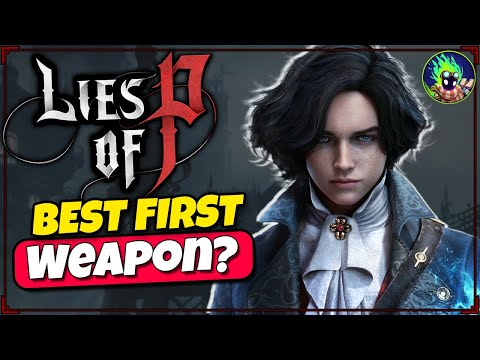 Lies of P Best Starting Weapon  - Detailed Beginners Guide