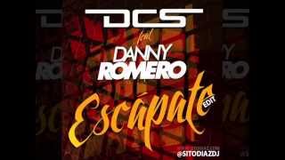 DCS Feat. Danny Romero - Escápate (Dj Sito diaz Edit)