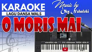 Download lagu Karaoke O Moris Mai Haksolok Hau ( Dansa Wals ) mp3