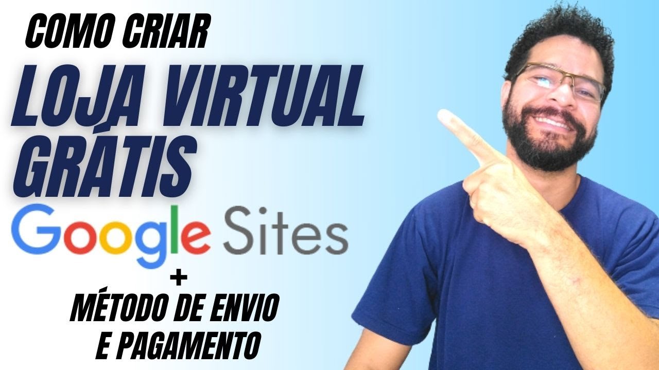 ✅ Como Criar LOJA VIRTUAL GRÁTIS com Google Sites 2023 Aula Completa [Método de Envio e Pagamento]