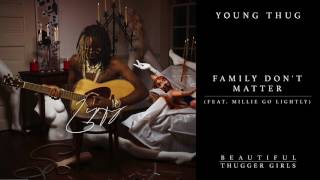 Young Thug Family Don't Matter feat. Millie Go Lightly [Official Audio]
