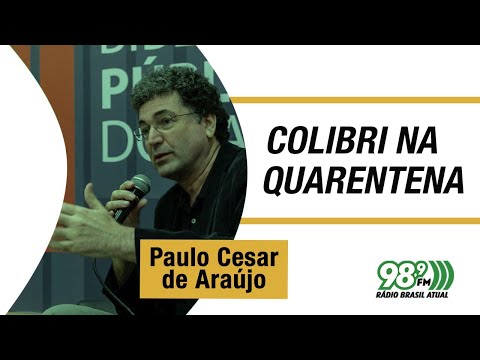 🔴  Colibri na Quarentena - 05.04.2022 - Paulo Cesar de Araújo