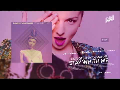 LA Riots & Ayah Marar - Stay With Me (Original Mix)