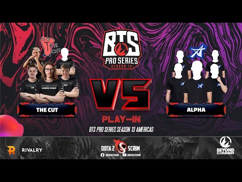 The Cut vs Alpha - BTS Pro Series Season 13: Americas - Play-Ins - BO3
