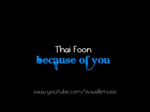 Thai Foon - Because Of You Remix // xCwalkMusic