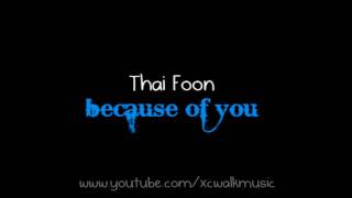 Thai Foon - Because Of You Remix // xCwalkMusic