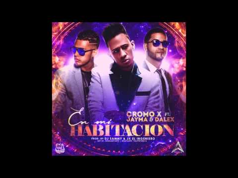 Cromo X Ft. Jayma & Dalex - En Mi Habitacion