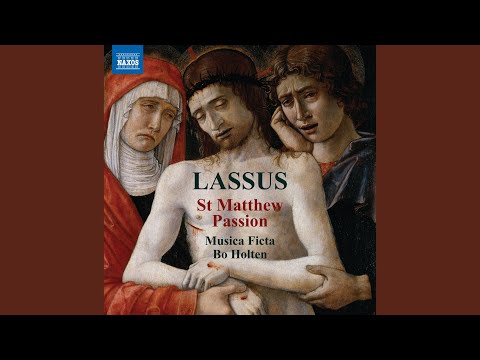 Ηχητικό απόσπασμα από το Passio Domini nostri Jesu Christi secundum Matthaeum του συνθέτη [[#Orlande de Lassus#]]. Ερμηνεύουν ο [[#Torsten Nielsen#]] και το φωνητικό σύνολο [[#Musica Ficta#]] υπό τη μουσική διεύθυνση του [[#Bo Holten#]].