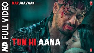 Tum Hi Aana Full Video  Marjaavaan  Riteish D Sidh