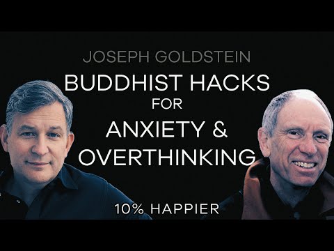 Buddhist Hacks for Anxiety and Overthinking | Joseph Goldstein