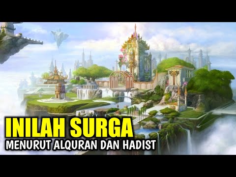 Seluruh Pembahasan Surga berdasarkan Al_qur'an Dan Hadist Lengkap!