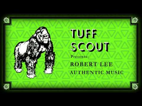 01 Robert Lee - Authentic Music [Tuff Scout]