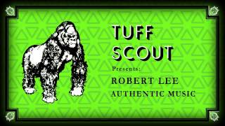 01 Robert Lee - Authentic Music [Tuff Scout]