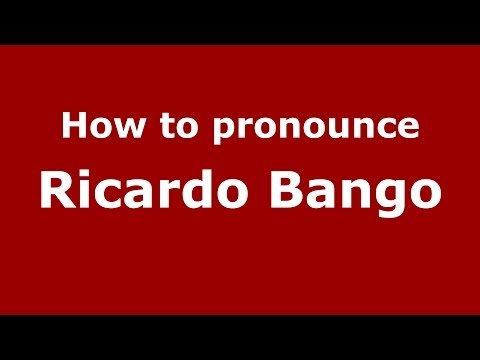 How to pronounce Ricardo Bango (Spanish/Spain) - PronounceNames.com