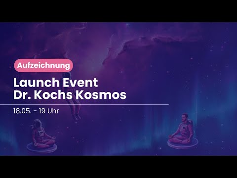 Aufzeichnung Launch Event Dr. Kochs Kosmos (18.05.2025)