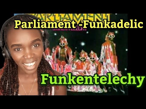 African Girl Reacts To Parliament -Funkadelic - Funkentelechy (REACTION)