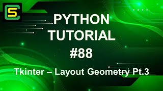 Python Tutorial #88 – Tkinter – Layout Geometry Pt.3