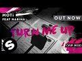 MOTi Turn Me Up Feat Nabiha VIP Mix