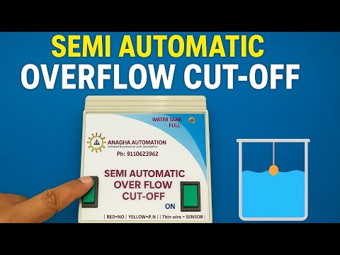 Semi Automatic Overflow Cut-Off Device | Easy Water Tank Control by Anagha Automation