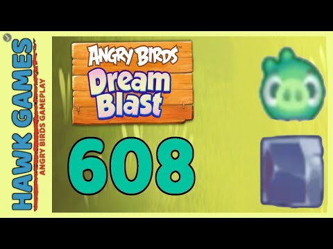 Angry Birds Dream Blast Level 608 - Walkthrough, No Boosters