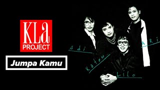 KLa Project - JUMPA KAMU (Video Lirik Album &quot;KLa&quot; Track 2)