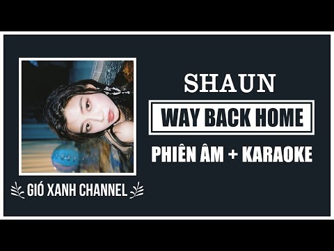 [Phiên âm+Karaoke] Way Back Home – SHAUN