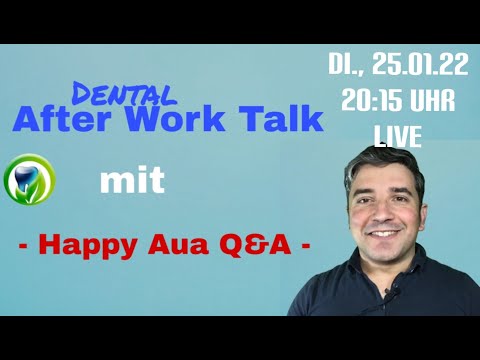 #41. Dental After Work Talk mit - Happy Aua Q&A - Livestream/Direktübertragung