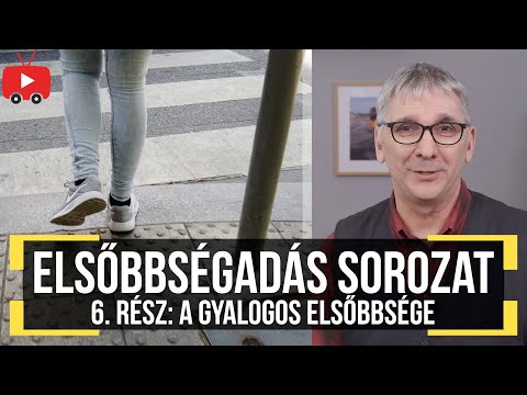 Elsőbbségadás sorozat 6. rész: a gyalogos elsőbbsége