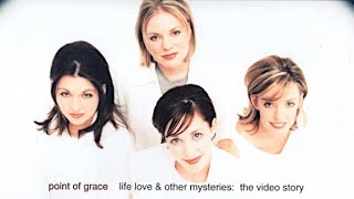 Point Of Grace | Life Love &amp; Other Mysteries: The Video Story