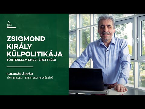 Zsigmond király külpolitikája I Kulcsár Árpád