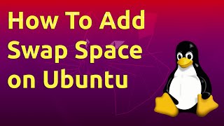 How To Add Swap Space on Ubuntu