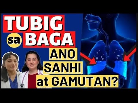 Tubig sa Baga: Ano Sanhi at Gamutan? - By Dr Glynna Cabrera and Doc Liza Ramoso-Ong
