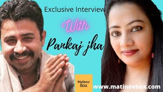 Exclusive Interview with Actor Pankaj Jha|National Award winning film Mithila Makhan| Matinee Box video