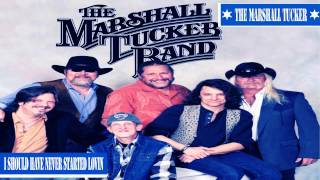 The Marshall Tucker - I Should Have Never Started Lovin