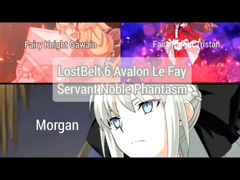 [ FGO ] LostBelt6 Avalon le Fay - Fairy Knight Gawain, Tristan and Morgan Noble Phantasm
