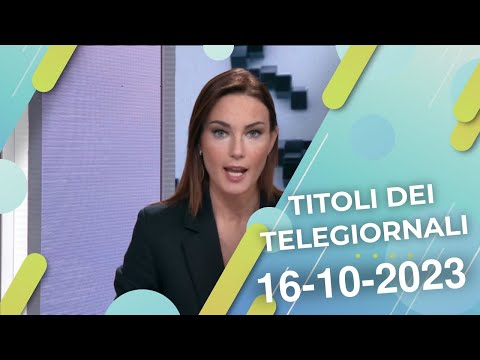 Titoli dei telegiornali del 16/10/2023