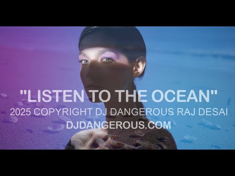 Listen To The Ocean (Official Music Video) - DJ Dangerous Raj Desai (4K Video)