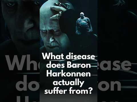 An welcher Krankheit leidet Baron Harkonnen eigentlich?