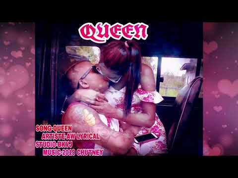 A W Lyrical - Queen (2019 Guyana Chutney)