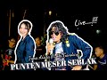 PUNTEN MESER SEBLAK EKI GANDARY FT IRMA ARSITA Official Live Musik