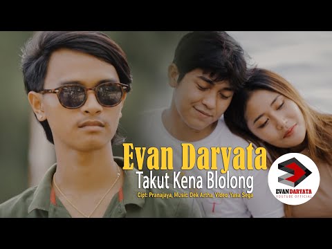 EVAN DARYATA//Takut Kene Blolong//(Official Music Video clip)